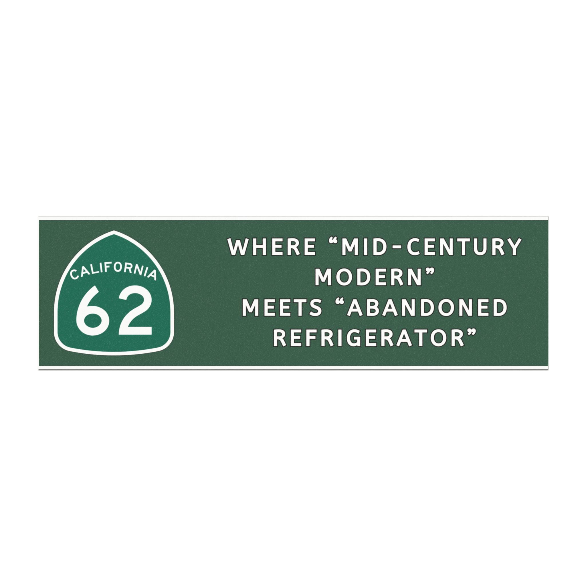 "Where 'Mid‑Century Modern' Meets 'Abandoned Refrigerator'" Highway 62 Bumper Magnet