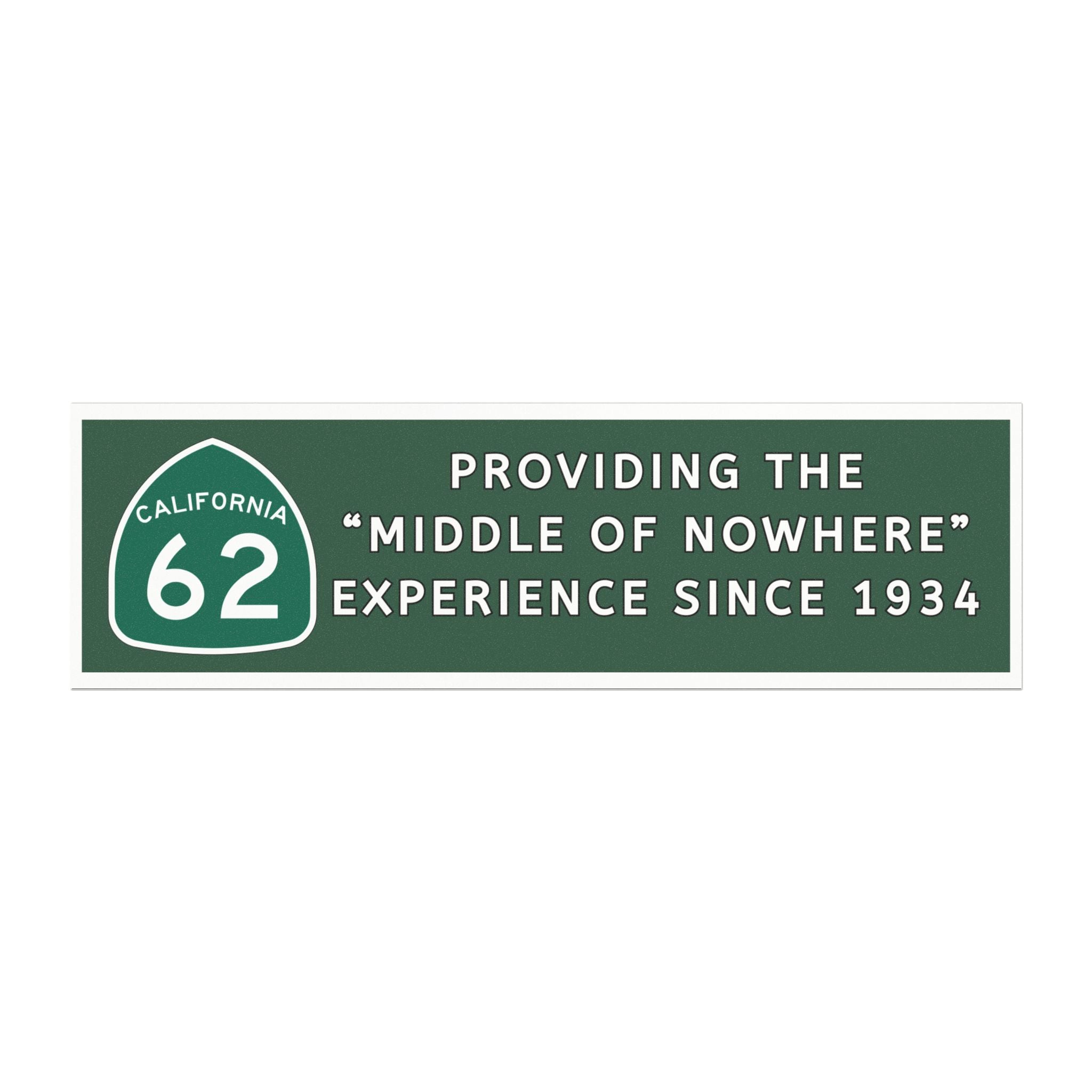 Middle of Nowhere Experience since 1934 Highway 62 Bumper Magnet