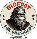 Bigfoot for President Cheeky Magnet