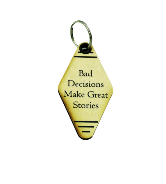 Keychain - Bad Decisions Make Great Stories