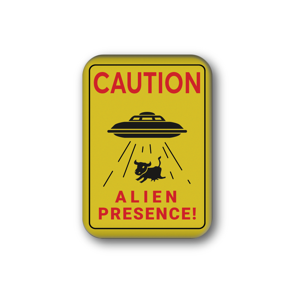 Caution: Alien Presence Souvenir Magnet