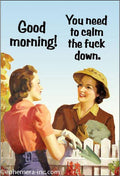Good Morning! You Need to Calm the F*ck Down Cheeky Magnet
